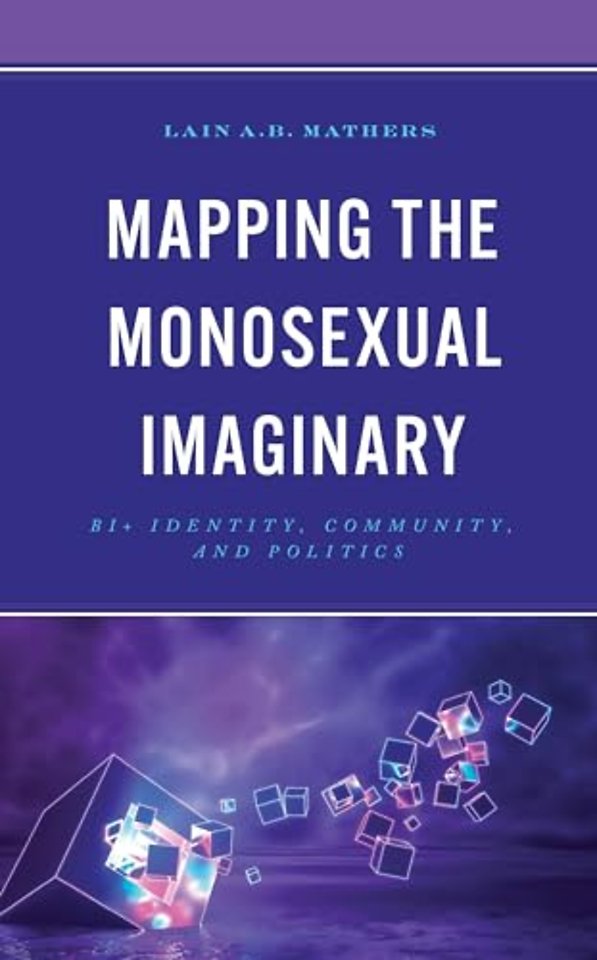 Mapping the Monosexual Imaginary