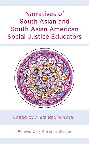 Narratives of South Asian and South Asian American Social Justice Educators