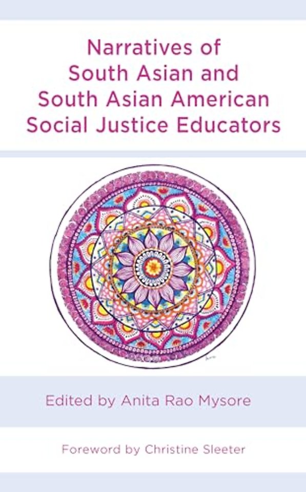 Narratives of South Asian and South Asian American Social Justice Educators