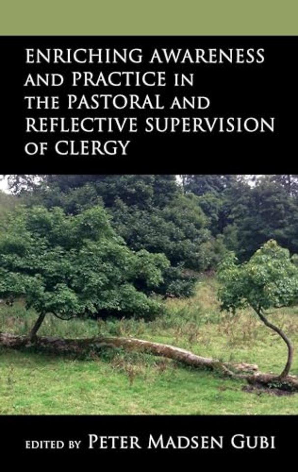 Enriching Awareness and Practice in the Pastoral and Reflective Supervision of Clergy