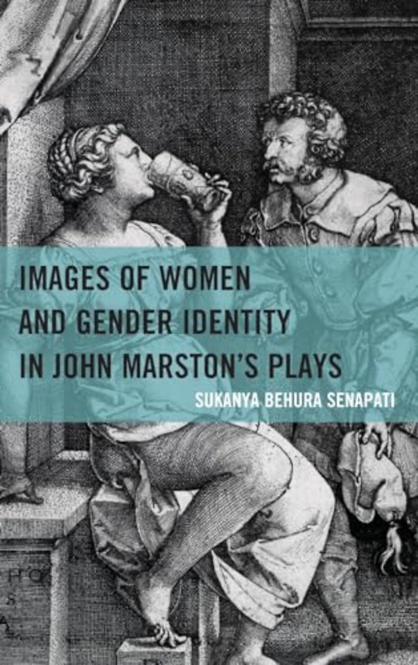 Images of Women and Gender Identity in John Marston's Plays