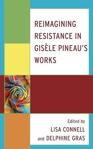 Reimagining Resistance in Gisele Pineau’s Works