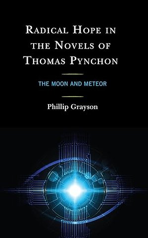 Radical Hope in the Novels of Thomas Pynchon