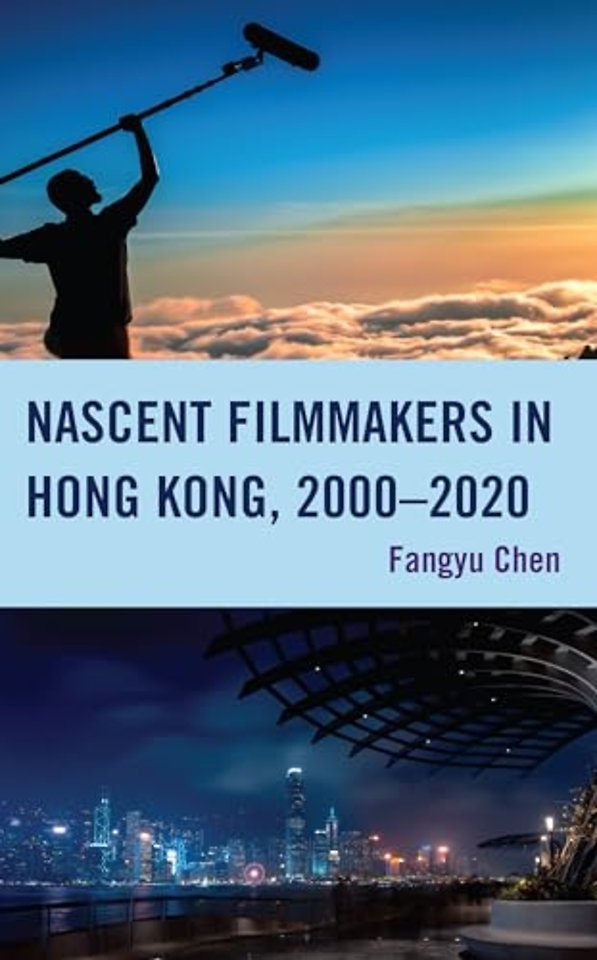 Nascent Filmmakers in Hong Kong, 2000–2020
