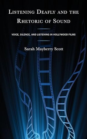 Listening Deafly and the Rhetoric of Sound