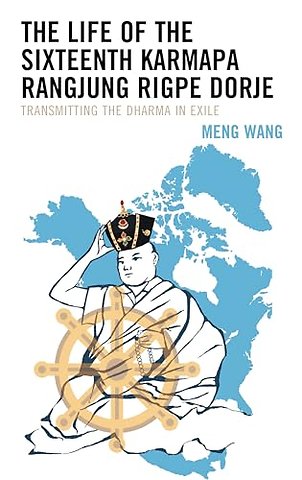The Life of the Sixteenth Karmapa Rangjung Rigpe Dorje