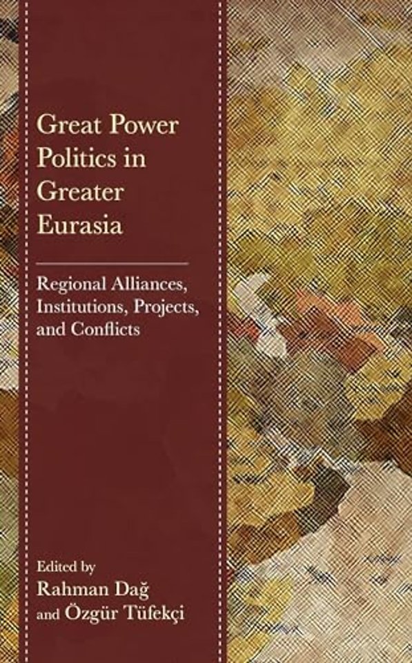 Great Power Politics in Greater Eurasia