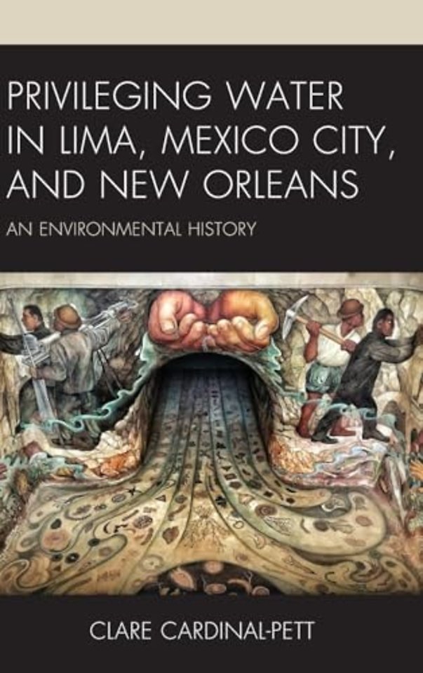 Privileging Water in Lima, Mexico City, and New Orleans