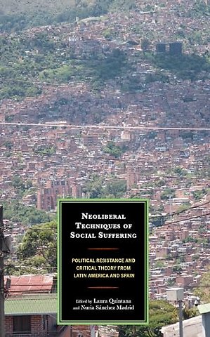 Neoliberal Techniques of Social Suffering
