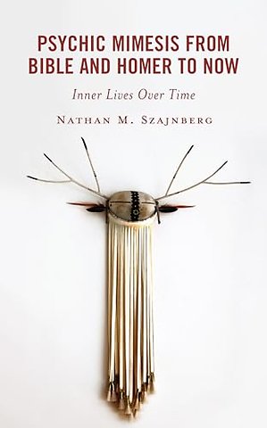 Psychic Mimesis From Bible and Homer to Now