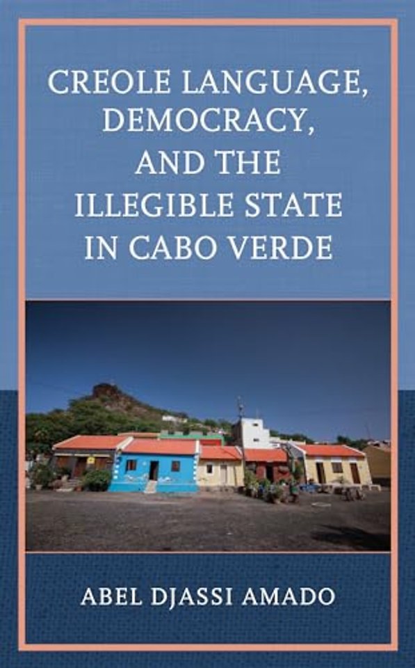 Creole Language, Democracy, and the Illegible State in Cabo Verde