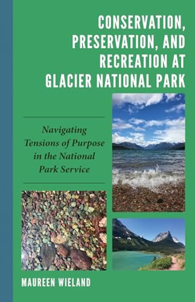 Conservation, Preservation, and Recreation at Glacier National Park