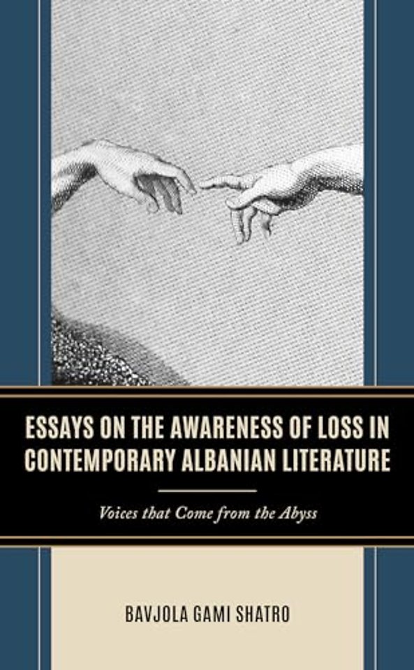 Essays on the Awareness of Loss in Contemporary Albanian Literature