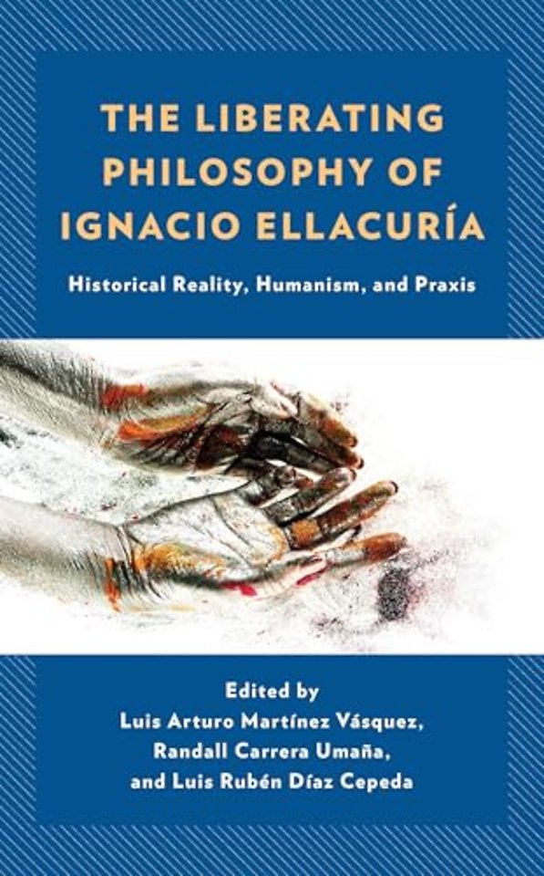 The Liberating Philosophy of Ignacio Ellacuria