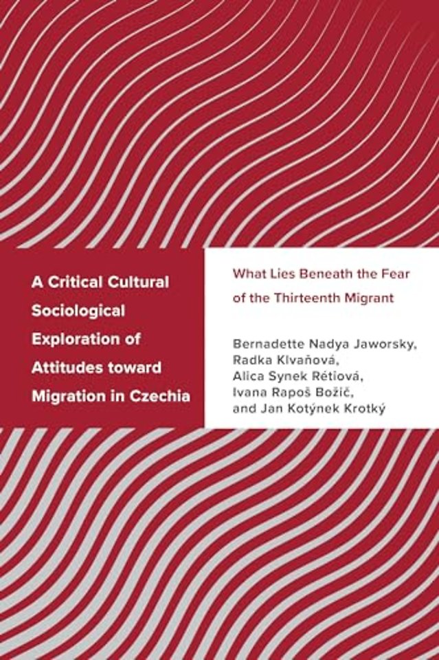 A Critical Cultural Sociological Exploration of Attitudes toward Migration in Czechia