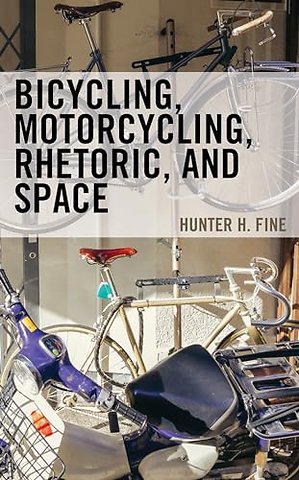 Bicycling, Motorcycling, Rhetoric, and Space