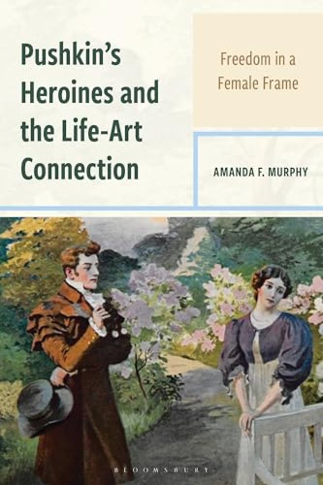 Pushkin's Heroines and the Life-Art Connection