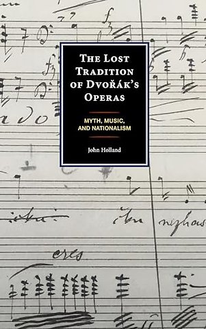 The Lost Tradition of Dvorak's Operas