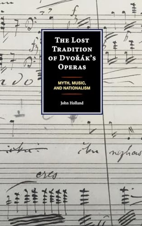 The Lost Tradition of Dvorak's Operas