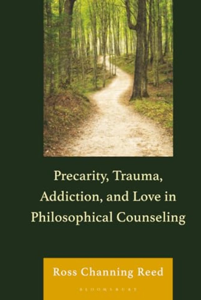 Precarity, Trauma, Addiction, and Love in Philosophical Counseling