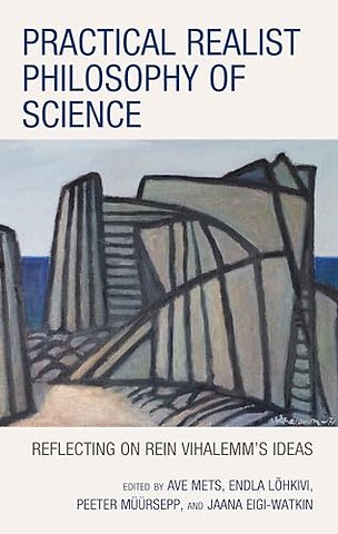 Practical Realist Philosophy of Science