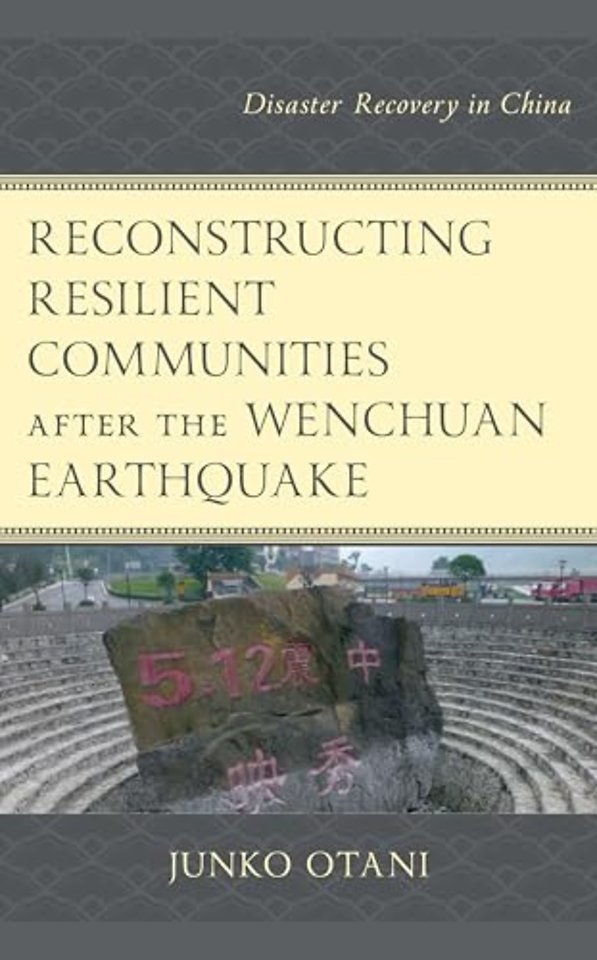 Reconstructing Resilient Communities after the Wenchuan Earthquake