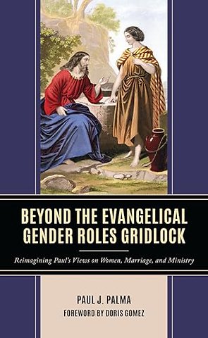 Beyond the Evangelical Gender Roles Gridlock