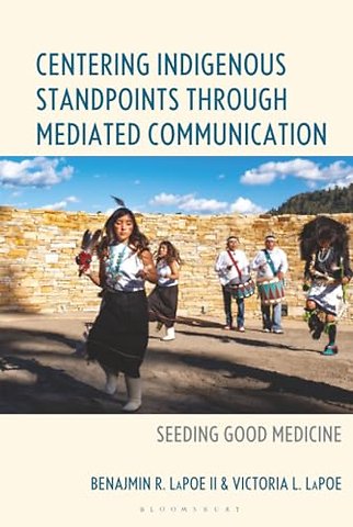 Centering Indigenous Standpoints through Mediated Communication