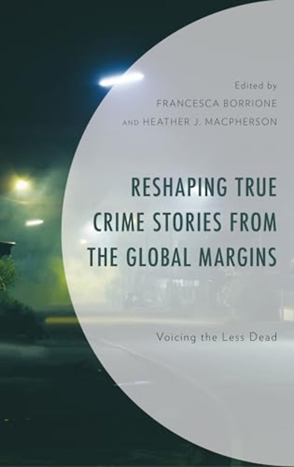 Reshaping True Crime Stories from the Global Margins