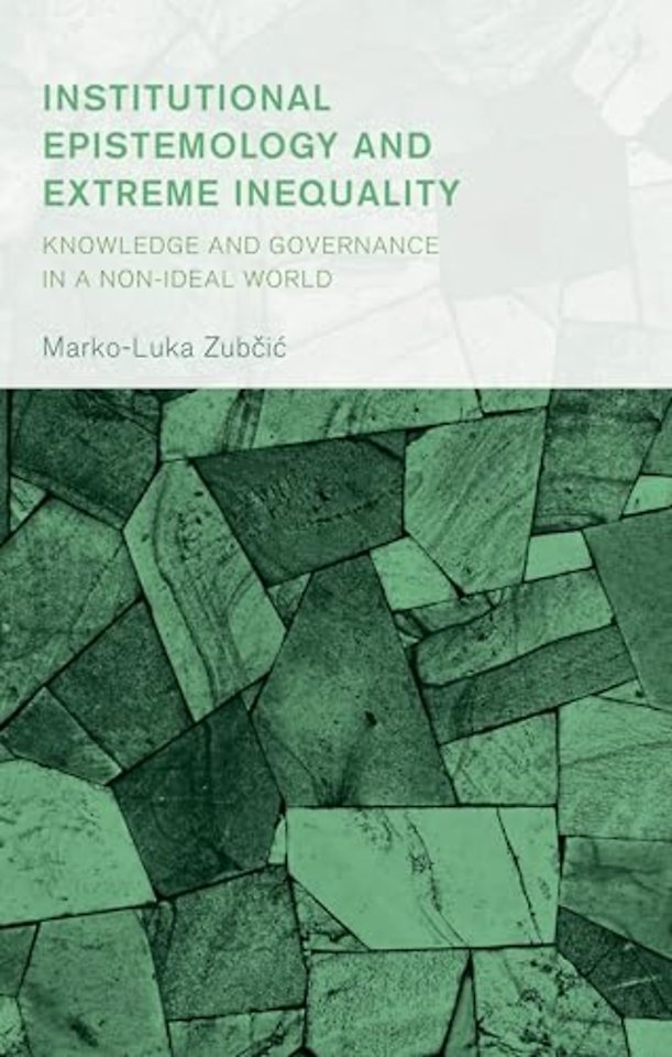 Institutional Epistemology and Extreme Inequality