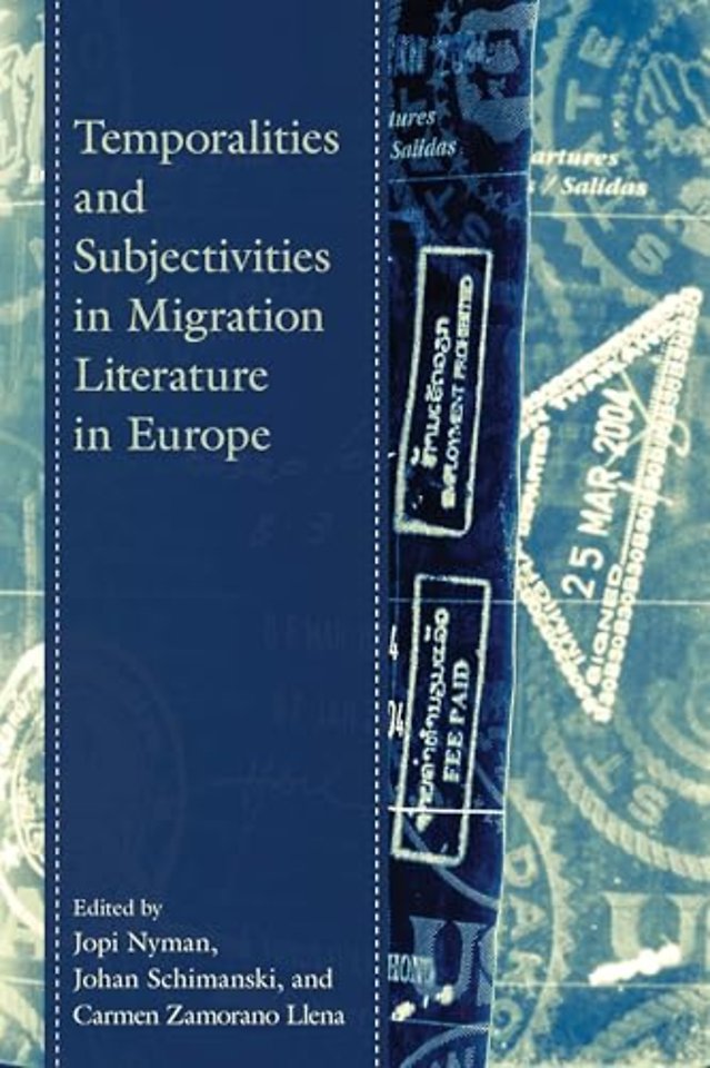 Temporalities and Subjectivities in Migration Literature in Europe