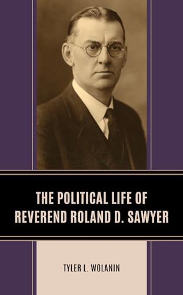 The Political Life of Reverend Roland D. Sawyer