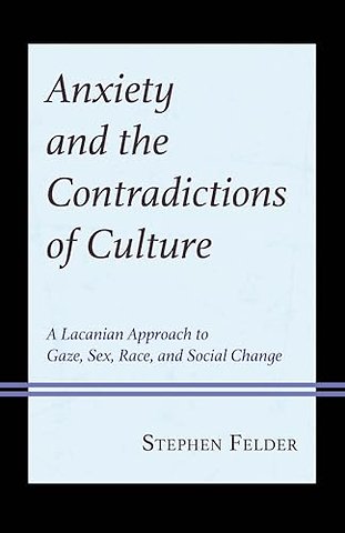 Anxiety and the Contradictions of Culture