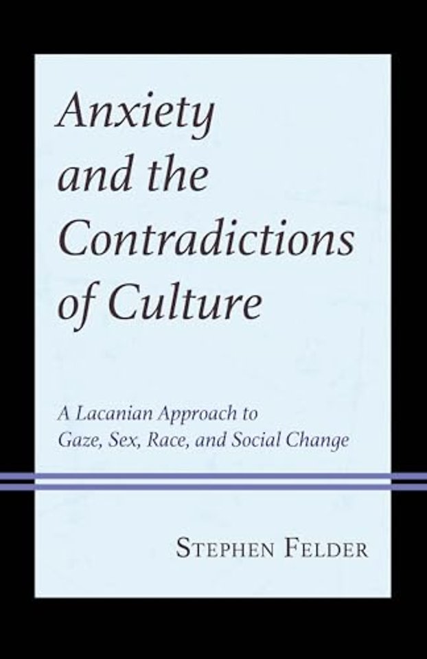 Anxiety and the Contradictions of Culture