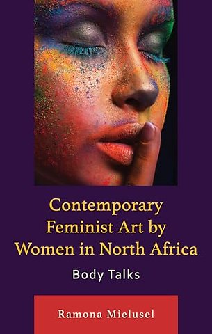 Contemporary Feminist Art by Women in North Africa