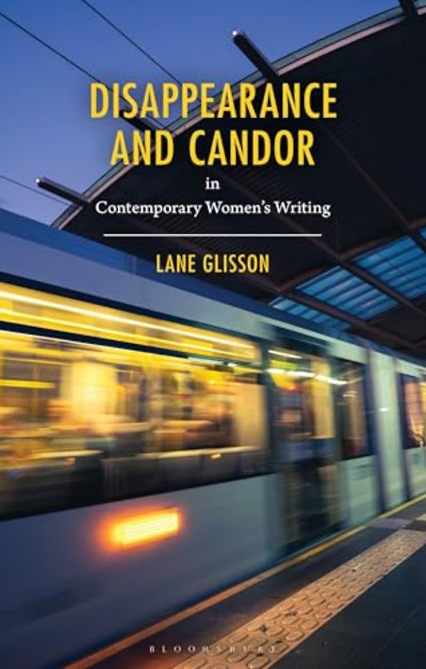 Disappearance and Candor in Contemporary Women’s Writing