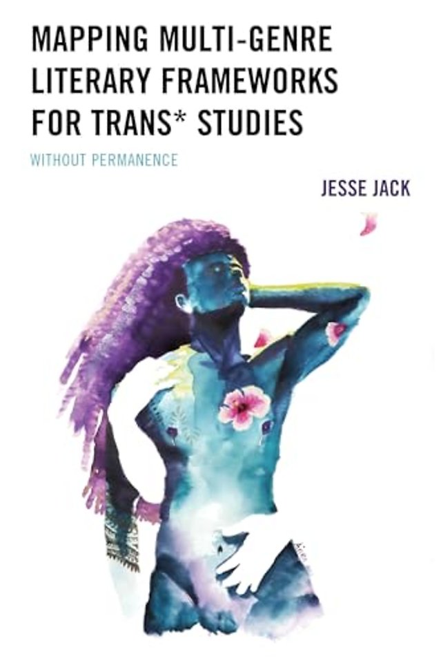 Mapping Multi-Genre Literary Frameworks for Trans* Studies