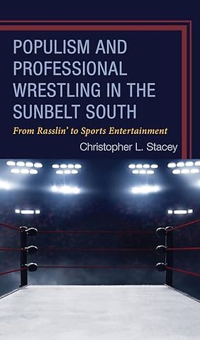 Populism and Professional Wrestling in the Sunbelt South