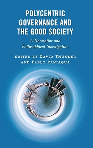 Polycentric Governance and the Good Society