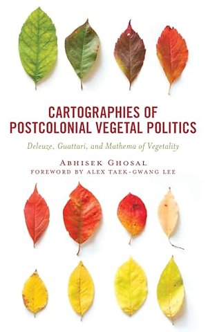 Cartographies of Postcolonial Vegetal Politics