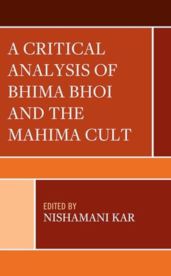 A Critical Analysis of Bhima Bhoi and the Mahima Cult