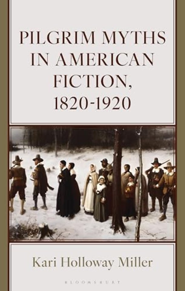Pilgrim Myths in American Fiction, 1820-1920