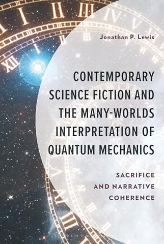 Contemporary Science Fiction and The Many-Worlds Interpretation of Quantum Mechanics