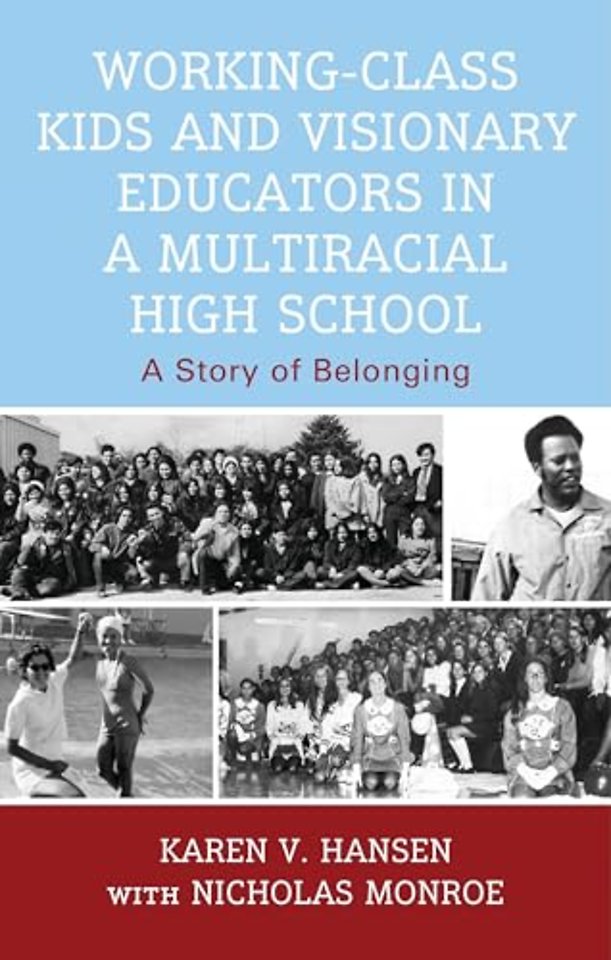 Working-Class Kids and Visionary Educators in a Multiracial High School