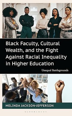 Black Faculty, Cultural Wealth, and the Fight Against Racial Inequality in Higher Education