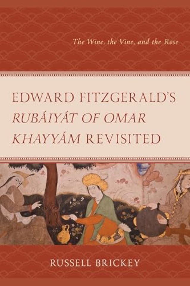 Edward FitzGerald's Rubaiyat of Omar Khayyam Revisited