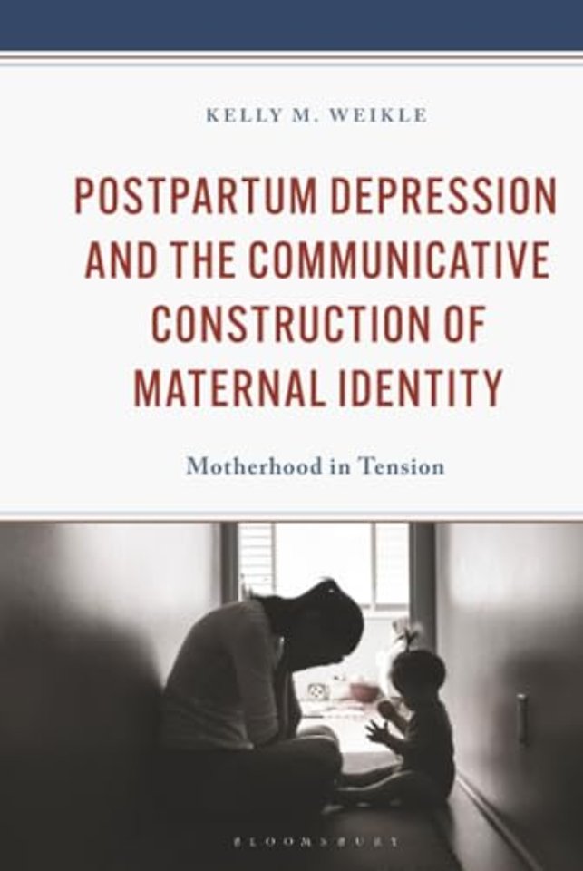 Postpartum Depression and the Communicative Construction of Maternal Identity