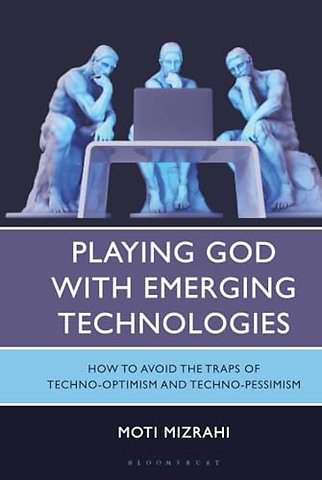 Playing God with Emerging Technologies