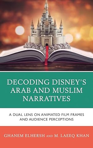 Decoding Disney’s Arab and Muslim Narratives