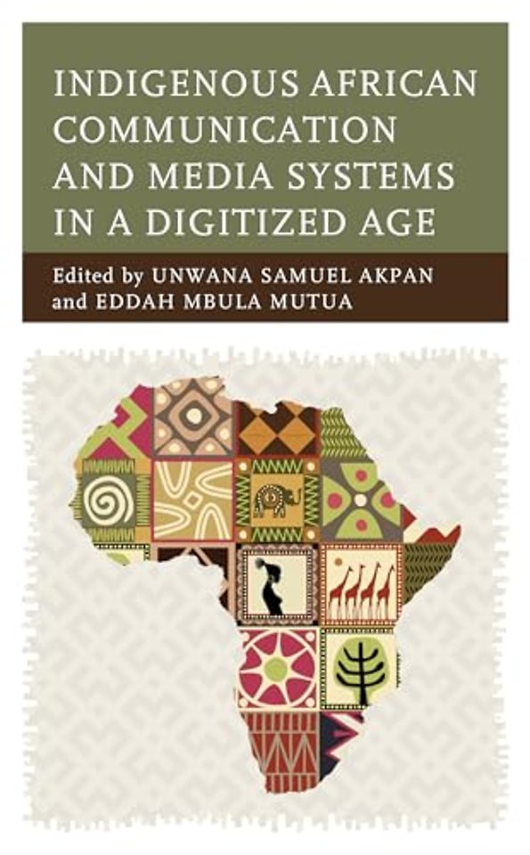 Indigenous African Communication and Media Systems in a Digitized Age